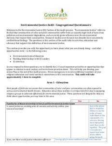 Environmental Justice Audit– Congregational Questionnaire Welcome to the Environmental Justice (EJ) Section of the Audit process. “Environmental Justice” refers to the fact that communities of color and poor commun