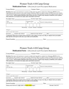 Pioneer Trails 4-H Camp Group Medication Form – (One form for each Prescription Medication) County/District: Campers Name: