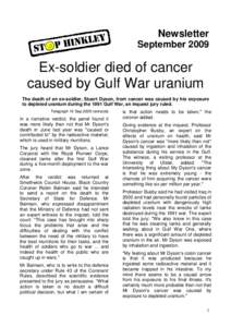 Newsletter September 2009 Ex-soldier died of cancer caused by Gulf War uranium The death of an ex-soldier, Stuart Dyson, from cancer was caused by his exposure