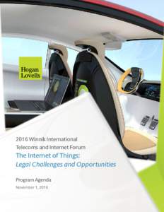 2016 Winnik International Telecoms and Internet Forum The Internet of Things: Legal Challenges and Opportunities Program Agenda