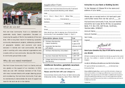 Application Form  Instruction to your Bank or Building Society I wish to join Mull and Iona Community Trust and enclose cheque/cash/standing order details.