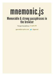 mnemonic.js  Memorable & strong passphrases in the browser Yiorgis Gozadinos, Crypho AS  ,