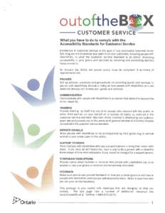 outoftheB X CUSTOMER SERVICE What you have to do to comply with the Accessibility Standards for Customer Service Excellence in customer service is the goal of any successful business today. Ensuring you are accessible an