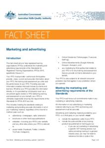 Marketing and advertising Introduction This fact sheet aims to help registered training organisations (RTOs) understand the marketing and advertising requirements of the Standards for Registered Training Organisations (R