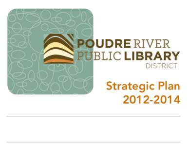 Strategic Plan Mission Statement:  The Poudre River Public Library District
