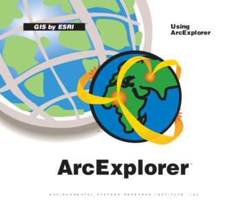 ™  GIS by ESRI Using ArcExplorer