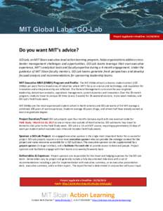 Project Application Deadline: Do you want MIT’s advice? GO-Lab, an MIT Sloan executive-level action learning program, helps organizations address crossborder management challenges and opportunities. GO-Lab 