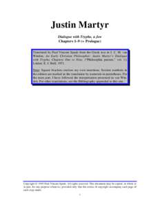 Justin Martyr Dialogue with Trypho, a Jew Chapters 1–9 (= Prologue) Translated by Paul Vincent Spade from the Greek text in J. C. M. van Winden, An Early Christian Philosopher: Justin Martyr’s Dialogue with Trypho, C