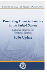 National Strategy for Financial Literacy 2016 Update  Financial Literacy and Education Commission Members Board of Governors of the Federal Reserve System Commodity Futures Trading Commission Consumer Financial Protecti