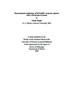 Experimental realization of BCS-BEC crossover physics with a Fermi gas of atoms by Cindy Regal B. A. Physics, Lawrence University, 2001