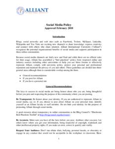 Social Media Policy Approved February 2010 Introduction Blogs, social networks and web sites such as Facebook, Twitter, MySpace, Linkedin, Wikipedia and You Tube are exciting new channels to share knowledge, express crea