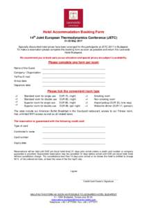 Hotel Accommodation Booking Form 14th Joint European Thermodynamics Conference (JETCMay 2017 Specially discounted hotel prices have been arranged for the participants at JETC 2017 in Budapest. To make a reservati