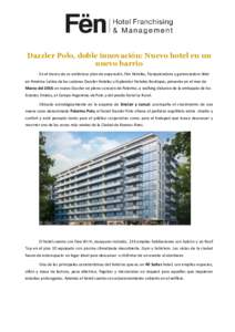 Dazzler Polo, doble innovación: Nuevo hotel en un nuevo barrio En el marco de su ambicioso plan de expansión, Fën Hoteles, franquiciadora y gerenciadora líder en América Latina de las cadenas Dazzler Hoteles y Esple