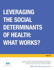 LEVERAGING THE SOCIAL DETERMINANTS OF HEALTH: WHAT WORKS? JUNE 2015
