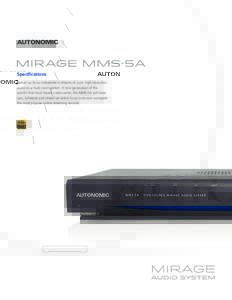 Mirage mms·5a Specifications Deliver up to six independent streams of pure, high-resolution audio to a multi-room system. A new generation of the world’s first cloud based media server, the MMS-5A will store, sync, sc
