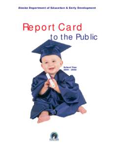 Alaska Department of Education & Early Development  Report Card to the Public  School Year