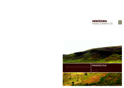 SPINE  MONTEZUMA MINING COMPANY LTD - PROSPECTUS Montezuma Mining Company Ltd - ACN[removed]Shares offered by this Prospectus should be considered speculative and potential