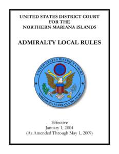UNITED STATES DISTRICT COURT FOR THE NORTHERN MARIANA ISLANDS ADMIRALTY LOCAL RULES