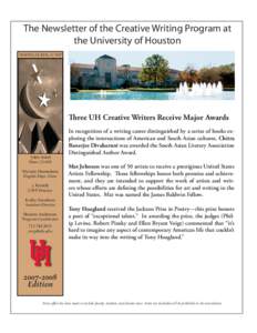 The Newsletter of the Creative Writing Program at the University of Houston WWW.UH.EDU/CWP Three UH Creative Writers Receive Major Awards