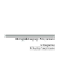 III. English Language Arts, Grade 4 A. Composition B. Reading Comprehension Grade 4 English Language Arts Test Test Structure