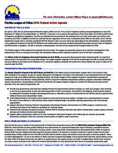 For more information, contact Allison Payne at [removed].  Florida League of Cities 2014 Federal Action Agenda WATERS OF THE U.S. RULE On April 21, 2014, the U.S. Environmental Protection Agency (EPA) and U.S. 