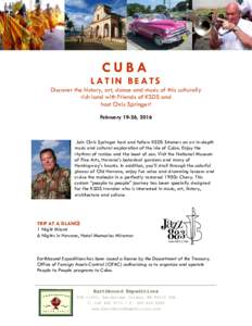 CUBA LATIN BEATS Discover the history, art, dance and music of this culturally rich land with Friends of KSDS and host Chris Springer! February 19-26, 2016