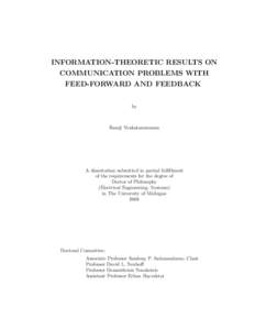 INFORMATION-THEORETIC RESULTS ON COMMUNICATION PROBLEMS WITH FEED-FORWARD AND FEEDBACK by  Ramji Venkataramanan