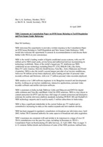 Shri A. K. Sawhney, Member, TRAI cc Shri R. K. Arnold, Secretary, TRAI 14 April 2009 NDS Comments on Consultation Paper on DTH Issues Relating to Tariff Regulation and New Issues Under Reference Dear Mr Sawhney,