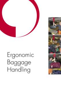 Ergonomic Baggage Handling Ergonomic baggage ha Easy, safe and ergonomic baggage handling