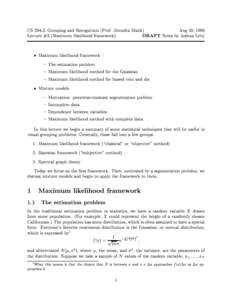 CS 294-2, Grouping and Recognition (Prof. Jitendra Malik) Aug 30, 1999 Lecture #3 (Maximum likelihood framework) DRAFT Notes by Joshua Levy  