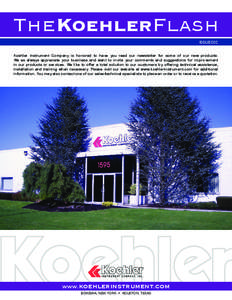 TheKOEHLERFlash ISSUE 002 Koehler Instrument Company is honored to have you read our newsletter for some of our new products. We as always appreciate your business and want to invite your comments and suggestions for imp