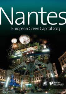 Nantes European Green Capital 2013 The close proximity of the estuary is the reason for the blue and green landscape. Natural, agricultural, viticultural and urban areas are all influenced by
