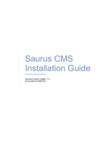 Saurus CMS Installation Guide Community Edition Document version: English, 4.7 © Saurused Ltd[removed]