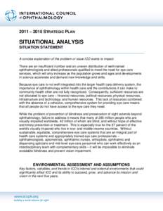 2011 – 2015 STRATEGIC PLAN  SITUATIONAL ANALYSIS SITUATION STATEMENT A concise explanation of the problem or issue ICO wants to impact. There are an insufficient number and an uneven distribution of well-trained