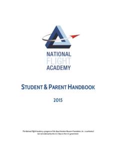 STUDENT & PARENT HANDBOOK 2015 The National Flight Academy, a program of the Naval Aviation Museum Foundation, Inc., is authorized but not endorsed by the U.S. Navy or the U.S. government.