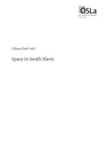 Oslo Studies in LanguageLjiljana Šarić (ed.)  Space in South Slavic