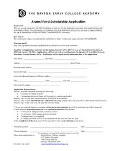 Alumni Fund Scholarship Application What is it? This is a special opportunity for DECA graduates to help pay for the incidentals associated with transitioning to and returning to college. This scholarship is for students