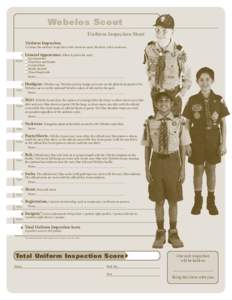 Webelos Scout Uniform Inspection Sheet Uniform Inspection. Conduct the uniform inspection with common sense; the basic rule is neatness.  General Appearance. Allow 4 points for each: