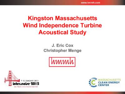 Kingston Massachusetts Wind Independence Turbine Acoustical Study J. Eric Cox Christopher Menge