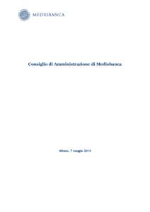 Consiglio di Amministrazione di Mediobanca  Milano, 7 maggio 2015 Approvata la relazione trimestrale alIn crescita impieghi, ricavi, utile e redditività