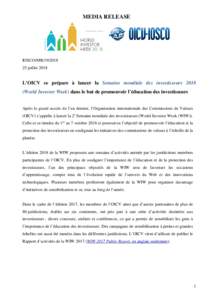 MEDIA RELEASE  IOSCO/MRjuilletL’OICV se prépare à lancer la Semaine mondiale des investisseurs 2018