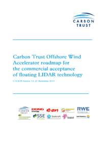 OWA roadmap for the commercial acceptance of floating LIDAR technology  Foreword Floating LIDAR has the potential to replace meteorological met masts for the measurement of primary wind resource data – wind speed and 