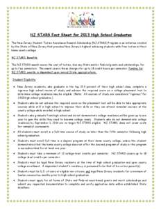 NJ STARS Fact Sheet for 2013 High School Graduates The New Jersey Student Tuition Assistance Reward Scholarship (NJ STARS) Program is an initiative created by the State of New Jersey that provides New Jersey’s highest 