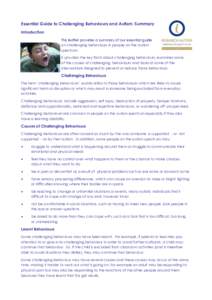 Essential Guide to Challenging Behaviours and Autism: Summary Introduction This leaflet provides a summary of our essential guide on challenging behaviours in people on the autism spectrum. It provides the key facts abou
