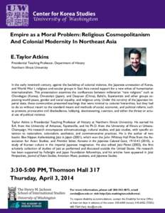 Empire as a Moral Problem: Religious Cosmopolitanism And Colonial Modernity In Northeast Asia E.Taylor Atkins Presidential Teaching Professor, Department of History Northern Illinois University