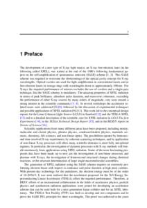 1  1 Preface The development of a new type of X-ray light source, an X-ray free-electron laser (in the following called XFEL), was started at the end of the 1980’s following fundamental papers on the self-amplification