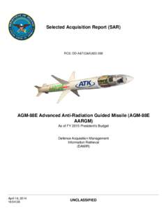 Selected Acquisition Report (SAR)  RCS: DD-A&T(Q&A[removed]AGM-88E Advanced Anti-Radiation Guided Missile (AGM-88E AARGM)