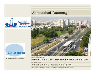 Ahmedabad BRTS / Ahmedabad / Ahmedabad district / Naroda / Kalupur / Bopal / Maninagar / Chandkheda / States and territories of India / Transport in India / Gujarat