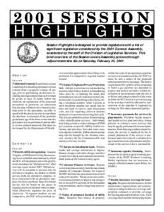 2001 SESSION HIGHLIGHTS Session Highlights is designed to provide legislators with a list of significant legislation considered by the 2001 General Assembly, as selected by the staff of the Division of Legislative Servic