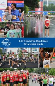 AJC Peachtree Road Race 2014 Media Guide MEDIA GUIDE 2014 AJC PEACHTREE ROAD RACE 45th Running
